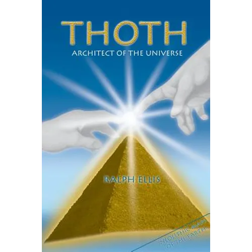 Thoth, Architect of the Universe: Stonehenge and Giza are maps - Paperback