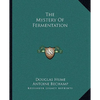 The Mystery Of Fermentation - Paperback