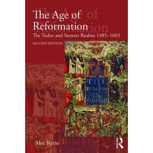 The Age of Reformation: The Tudor and Stewart Realms 1485-1603 - Paperback