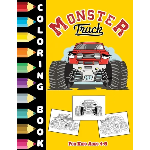 Monster Truck Coloring Book For Kids Ages 4-8: Cute and Fun Activity Book For Children's, Toddler, Boys and Girls who loves Monster car - Paperback