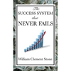 The Success System That Never Fails: A Proven Philosophy of Personal Achievement - Hardcover
