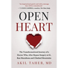 Open Heart: The Transformational Journey of a Doctor Who, After Bypass Surgery at 61, Ran Marathons and Climbed Mountains - Paperback