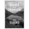 Heroes of the Frontier - Hardcover