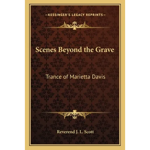 Scenes Beyond the Grave: Trance of Marietta Davis - Paperback