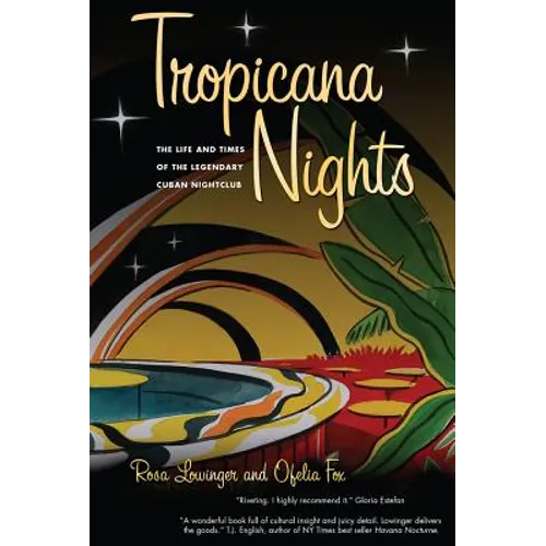 Tropicana Nights: The Life and Times of the Legendary Cuban Nightclub - Paperback