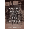 Young Reds in the Big Apple: The New York Young Pioneers of America, 1923-1934 - Paperback