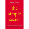The Simple Secret: Choosing Love in a Culture of Hostility - Paperback