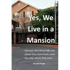 Yes, We live in a Mansion - Paperback