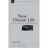 Now Choose Life: Theology and Ethics in Deuteronomy - Paperback