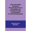 A note on the position and extent of the great temple enclosure of Tenochtitlan, and the position, structure and orientation of the Teocolli of Huitzi - Paperback