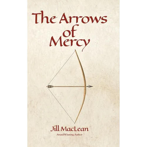 The Arrows of Mercy - Hardcover