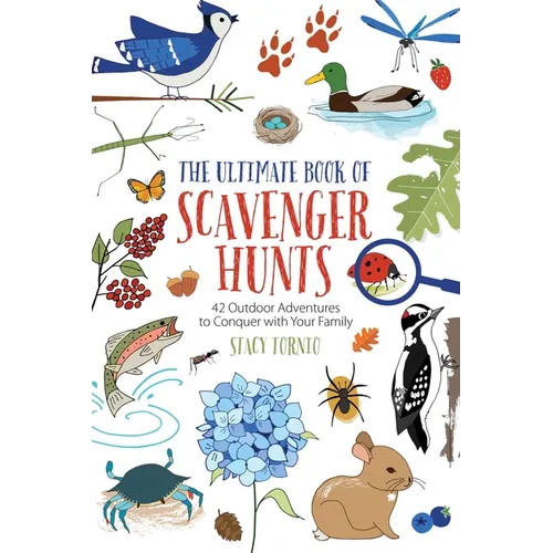 The Ultimate Book of Scavenger Hunts: 42 Outdoor Adventures to Conquer with Your Family - Paperback