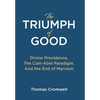 The Triumph of Good: Divine Providence, The Cain-Abel Paraigm, And the End of Marxism - Hardcover