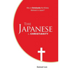 The Japanese and Christianity: Why Is Christianity Not Widely Believed in Japan? - Paperback