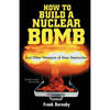 How to Build a Nuclear Bomb: And Other Weapons of Mass Destruction - Paperback