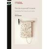 The 'Do-It-Yourself' Artwork: Participation from Fluxus to New Media - Paperback