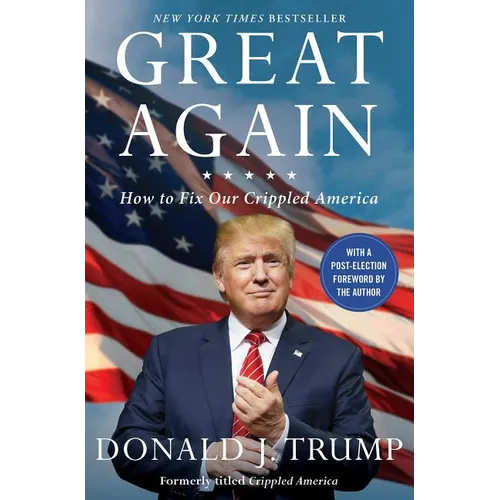 Great Again: How to Fix Our Crippled America - Paperback