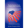 The Real Insider's Guide to Military Basic Training: A Recruit's Guide of Advice and Hints to Make It Through Boot Camp (2nd Edition) - Paperback
