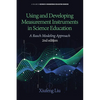 Using and Developing Measurement Instruments in Science Education: A Rasch Modeling Approach - Paperback