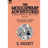 The Collected Young Readers Fiction of E. Nesbit-Volume 3: The Mouldiwarp Adventures-The House of Arden & Harding's Luck - Hardcover