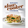 Bariatric Slow Cooker Cookbook: Easy Recipes for Post-Op Recovery and Lifelong Health - Paperback