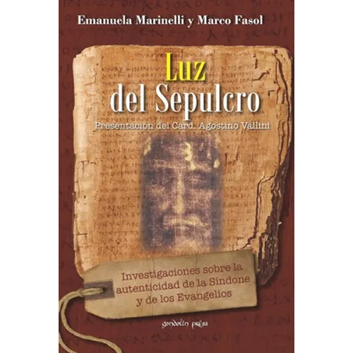 Luz del Sepulcro: Investigaciones sobre la autenticidad de la Síndone y de los Evangelios - Paperback