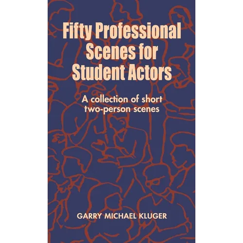 Fifty Professional Scenes for Student Actors: A Collection of Short Two-Person Scenes - Hardcover