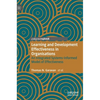 Learning and Development Effectiveness in Organisations: An Integrated Systems-Informed Model of Effectiveness - Hardcover