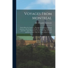 Voyages From Montreal [microform]: on the River St. Laurence, Through the Continent of North America, to the Frozen and Pacific Oceans, in the Years 1 - Hardcover
