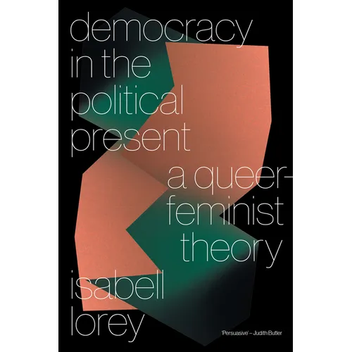 Democracy in the Political Present: A Queer-Feminist Theory - Paperback