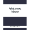 Practical Astronomy For Engineers - Paperback