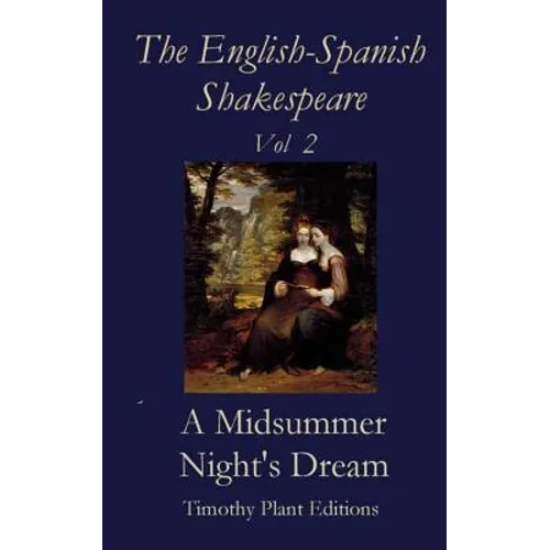 The English-Spanish Shakespeare - Vol II: A Midsummer Night's Dream - Paperback