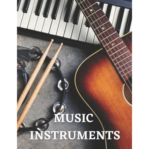 Music Instruments: The Picture Book of Music Instruments for Dementia, Alzheimer's, Adults with Seniors. - Paperback