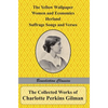 The Collected Works of Charlotte Perkins Gilman: The Yellow Wallpaper, Women and Economics, Herland, Suffrage Songs and Verses, and Why I Wrote 'The Y - Hardcover