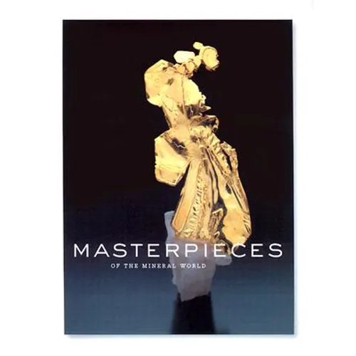 Masterpieces of the Mineral World: Treasures from the Houston Museum of Natural Science - Hardcover