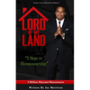 Lord of My Land: 5 Steps to Homeownership - Paperback