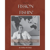 From Fission to Fishin': My Lifelong Mission in Youth For Christ - Paperback
