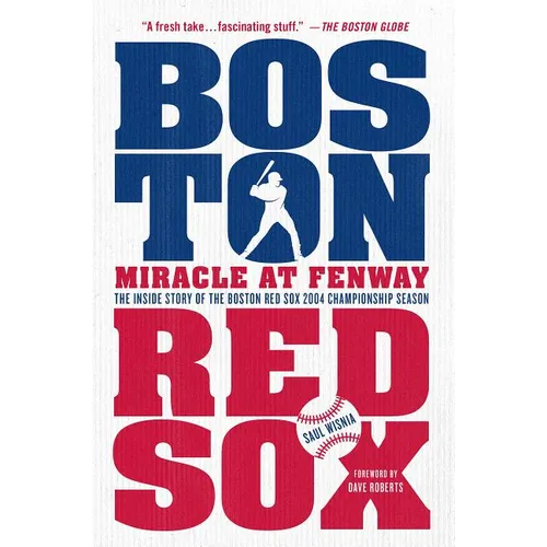 Miracle at Fenway: The Inside Story of the Boston Red Sox 2004 Championship Season - Paperback