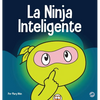 La Ninja Inteligente: Un libro para niños sobre cómo cambiar una mentalidad fija a una mentalidad de crecimiento - Hardcover