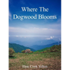 Where The Dogwood Blooms - Paperback