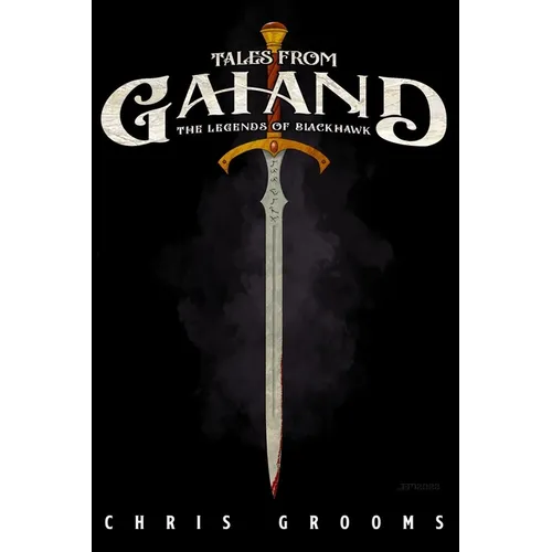 Tales From Gaiand: The Legends of Blackhawk - Paperback