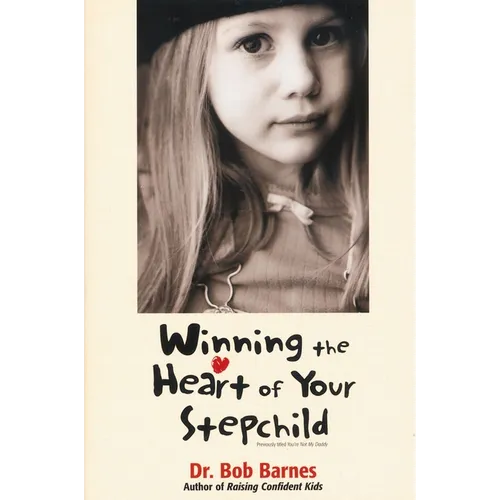 The Winning the Heart of Your Stepchild: A Guidebook for Parents of Blended Families (Zondervan) (Zondervan) - Paperback