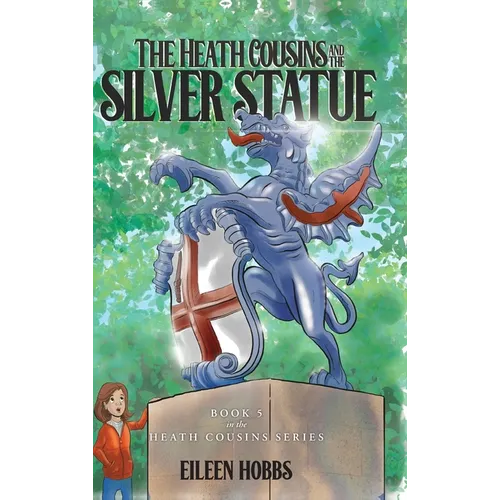 The Heath Cousins and the Silver Statue: Book 5 in the Heath Cousins Series - Hardcover