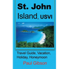 St. John Island, USVI: Travel Guide, Vacation, Holiday, Honeymoon - Paperback