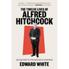 The Twelve Lives of Alfred Hitchcock: An Anatomy of the Master of Suspense - Paperback