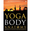 Yoga Body Anatomy: Insights To Muscular Movements - Paperback