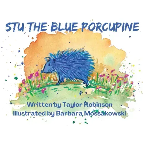 Stu the Blue Porcupine - Hardcover