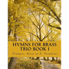 Hymns For Brass Trio Book I: Trumpet, Horn in F, Trombone - Paperback