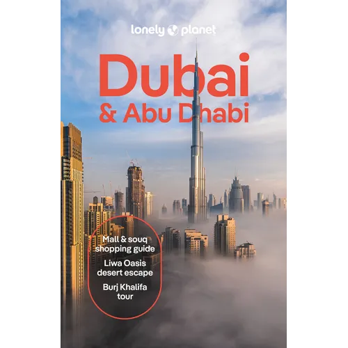 Lonely Planet Dubai & Abu Dhabi: Plan the Trip of a Lifetime Detailed Itineraries & Maps Insider Tips Covers Deira, Downtown Dubai, Jumeirah and More - Paperback