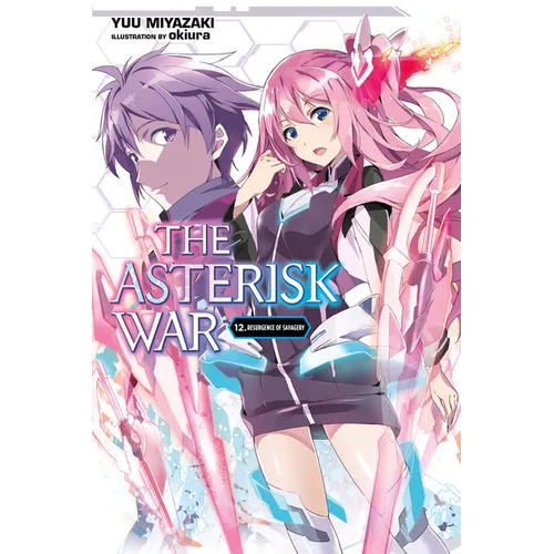 The Asterisk War, Vol. 12 (Light Novel): Resurgence of Savagery - Paperback